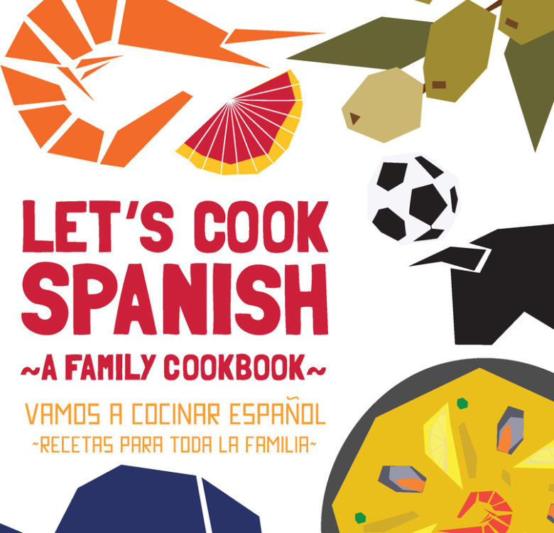 Let’s cook spanish a family cookbook